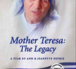 Mother Teresa: The Legacy 