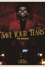 The Weeknd: Save Your Tears (The Weeknd: Save Your Tears)