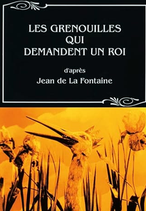 Les grenouilles qui demandent un roi (Les grenouilles qui demandent un roi)