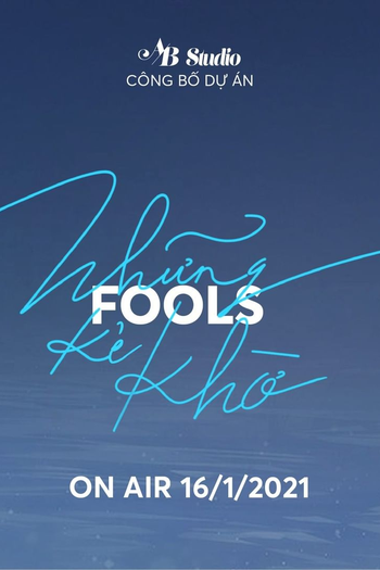  de Série FOOLs - NHỮNG KẺ KHỜ (2021)