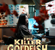 The Killer Goldfish