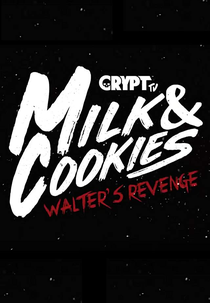 Leite e Biscoitos: A Vingança de Walter (Milk and Cookies: Walter's Revenge)