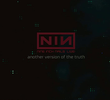 Nine Inch Nails: Another Version of the Truth