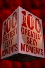 100 Greatest Sexy Moments (100 Greatest Sexy Moments)