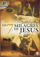 Os 7 Milagres de Jesus (Os 7 Milagres de Jesus)