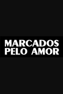 Marcados pelo Amor - Poster / Capa / Cartaz - Oficial 1
