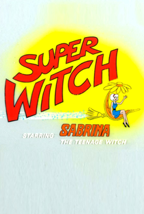 Sabrina - Super Witch - Poster / Capa / Cartaz - Oficial 1