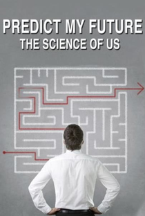 Predict My Future - The Science of Us - Poster / Capa / Cartaz - Oficial 1