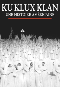 Ku Klux Klan, uma história americana (Ku Klux Klan, une histoire américaine)