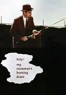 Help! My Snowman’s Burning Down (Help! My Snowman’s Burning Down)