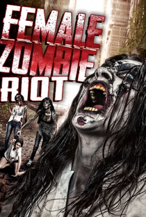 Female Zombie Riot! - Poster / Capa / Cartaz - Oficial 1