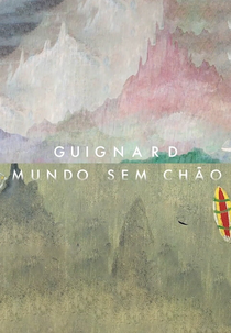 Guignard: Mundo sem chão (Guignard: Mundo sem chão)