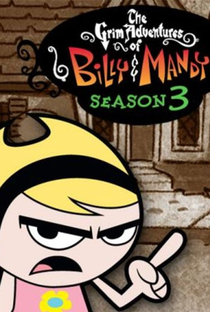 As Terríveis Aventuras de Billy & Mandy (3ª Temporada) - Poster / Capa / Cartaz - Oficial 1