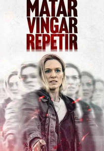 Matar. Vingar. Repetir (Redux Redux)