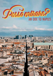 Posso Entrar? Uma Ode a Nápoles (Posso Entrare? An Ode to Naples)
