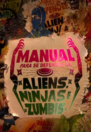 Manual Para Se Defender de Aliens, Ninjas e Zumbis (1ª Temporada) (Manual Para Se Defender de Aliens, Ninjas e Zumbis (1ª Temporada))