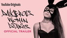 Ariana Grande: Dangerous Woman Diaries - Official Trailer