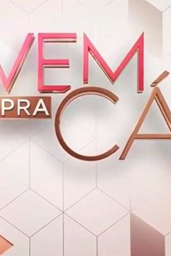 Poster de TV Vem Pra Cá (2021)