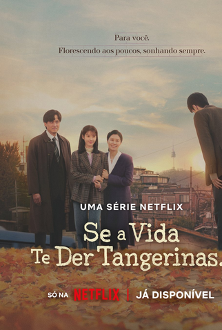 Poster 11 de Série Se A Vida Te Der Tangerinas... (2025)