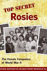 As Top Secret Rosies (Top Secret Rosies: The Female Computers of World War II)