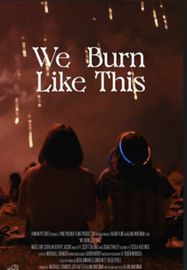 We Burn Like This (We Burn Like This)