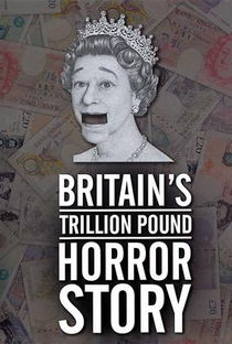 A história de terror da dívida trilionária do governo britânico - Poster / Capa / Cartaz - Oficial 1
