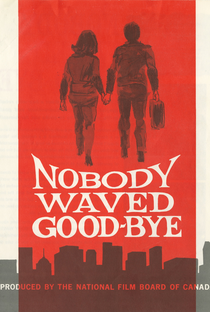 Nobody Waved Good-bye - Poster / Capa / Cartaz - Oficial 3