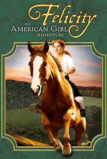 Felicity: An American Girl Adventure - Poster / Capa / Cartaz - Oficial 1