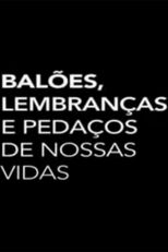 Balões, Lembranças e Pedaços de Nossas Vidas (Balões, Lembranças e Pedaços de Nossas Vidas)