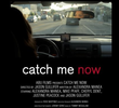 Catch Me Now
