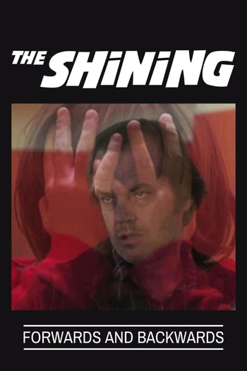 Poster de Filme The Shining: Forwards and Backwards (2011)
