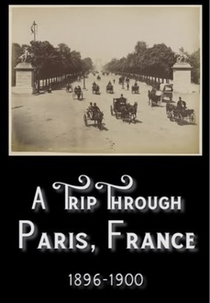 A Trip Through Paris, France in The 1890s (Un Voyage à travers Paris, 1890)