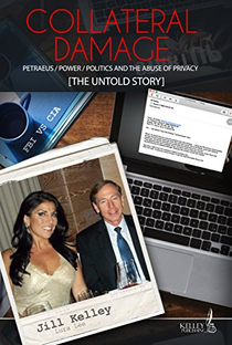 Collateral Damage: Petraeus, Power, Politics and the Abuse of Privacy - Poster / Capa / Cartaz - Oficial 1