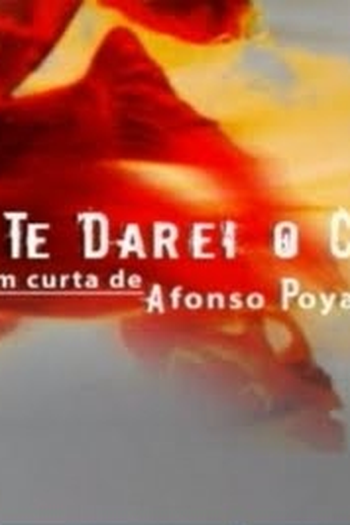 Poster de Curta Eu te Darei o Céu (2005)