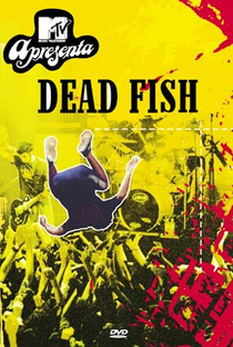 MTV Apresenta Dead Fish - Poster / Capa / Cartaz - Oficial 1