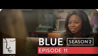Blue | Season 2, Ep. 11 of 26 | Feat. Julia Stiles | WIGS