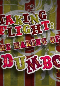 Voando: Por Trás das Câmeras de Dumbo (Taking Flight: The Making of Dumbo)