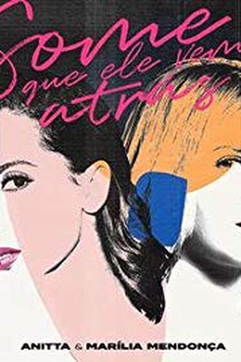 Poster de Curta Anitta & Marília Mendonça: Some que Ele Vem Atrás (2019)