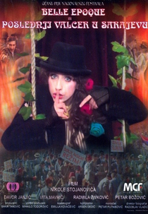 Belle Époque, ou A Última Valsa Em Sarajevo (Belle Epoque, Ili Poslednji Valcer U Sarajevu)