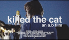 KILLED THE CAT - Short Film - Bertie Gilbert & Alia Hassan