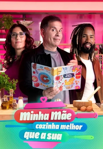 Minha Mãe Cozinha Melhor Que a Sua (Minha Mãe Cozinha Melhor Que a Sua)