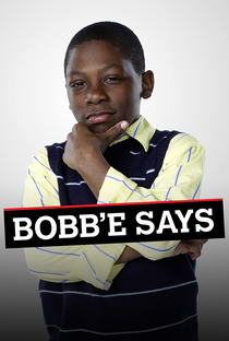Bobb'e Says - Poster / Capa / Cartaz - Oficial 1