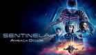 Sentinela - Ameaça Oculta (LEGENDADO)