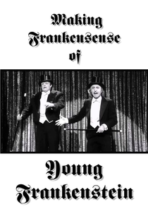 Making Frankensense of Young Frankenstein (Making Frankensense of Young Frankenstein)