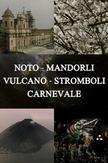 Noto, Mandorli, Vulcano, Stromboli, Carnevale (Noto, Mandorli, Vulcano, Stromboli, Carnevale)