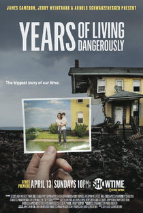 Years of Living Dangerously (1ª Temporada) - Poster / Capa / Cartaz - Oficial 1