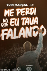 Yuri Marçal: Me Perdi No Que Eu Tava Falando (Yuri Marçal: Me Perdi No Que Eu Tava Falando)