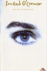 Sinéad O’Connor - The Year of the Horse (Sinéad O’Connor - Live: The Year of the Horse)