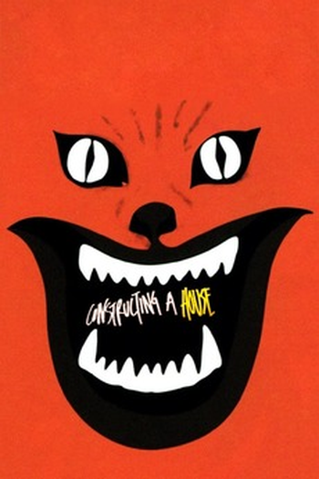 Poster de Filme Constructing a House (2010)