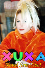 Xuxa Especial: Natal Sem Noel (Xuxa Especial: Natal Sem Noel)